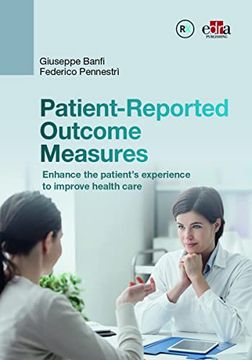 portada Patient-Reported Outcome Measures. Enhance the Patient? S Experience to Improve Health Care