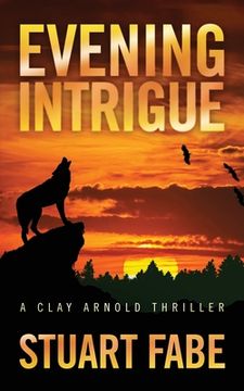 portada Evening Intrigue: A Clay Arnold Thriller (in English)