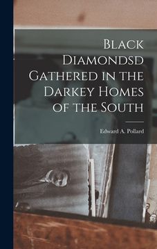 portada Black Diamondsd Gathered in the Darkey Homes of the South (en Inglés)