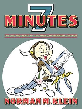 portada Seven Minutes: The Life and Death of the American Animated Cartoon 
