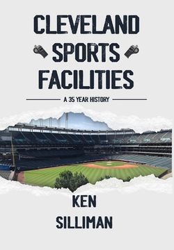 portada Cleveland's Sports Facilities: A 35 Year History (en Inglés)