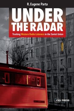 portada Under the Radar: Tracking Western Radio Listeners in the Soviet Union (en Inglés)