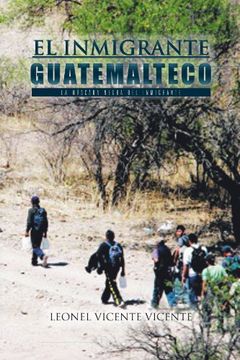 portada El Inmigrante Guatemalteco: La Mascara Negra del Inmigrante