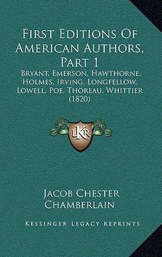 portada first editions of american authors, part 1: bryant, emerson, hawthorne, holmes, irving, longfellow, lowell, poe, thoreau, whittier (1820) (in English)