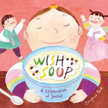 portada Wish Soup: A Celebration of Seollal (en Inglés)