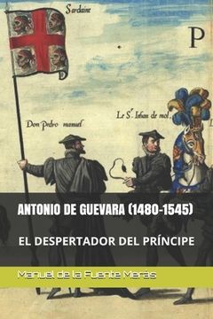 portada Antonio de Guevara (1480-1545): El Despertador del Príncipe (in Spanish)