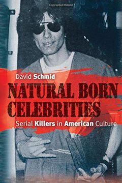 portada Natural Born Celebrities: Serial Killers in American Culture (en Inglés)