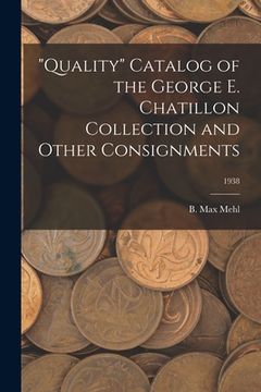 portada "Quality" Catalog of the George E. Chatillon Collection and Other Consignments; 1938 (en Inglés)