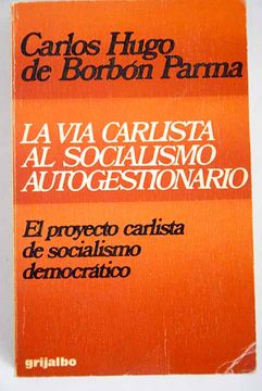 Libro La via carlista al socialismo autogestionario: el proyecto ...