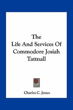 portada the life and services of commodore josiah tattnall (en Inglés)