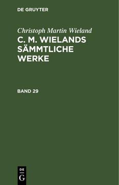 portada Christoph Martin Wieland: C. M. Wielands Sämmtliche Werke. Band 29 (en Alemán)
