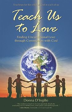 portada Teach Us to Love: Finding Unconditional Love Through Communion with God (en Inglés)