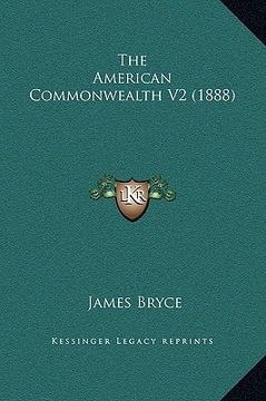 portada the american commonwealth v2 (1888) (en Inglés)