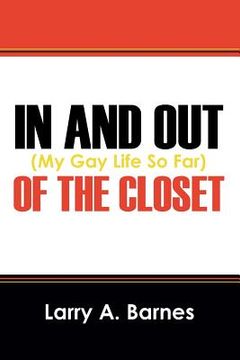 portada In and Out of the Closet: (My Gay Life So Far) (en Inglés)