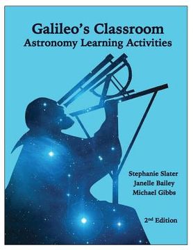 portada Galileo's Classroom: Astronomy Learning Activities, 2nd Edition (en Inglés)