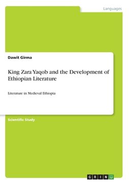 portada King Zara Yaqob and the Development of Ethiopian Literature: Literature in Medieval Ethiopia (en Inglés)