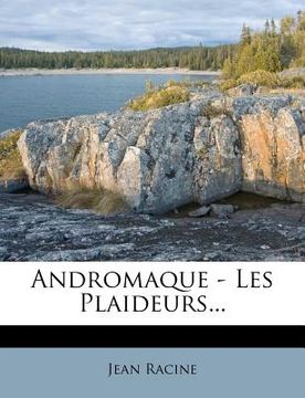 portada Andromaque - Les Plaideurs... (in French)