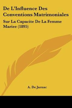 portada De L'Influence Des Conventions Matrimoniales: Sur La Capacite De La Femme Mariee (1895) (en Francés)