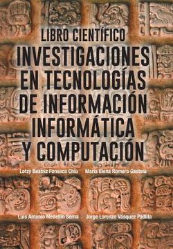 portada Libro Cientifico: Investigaciones en Tecnologias de Informacion Informatica y Computacion (in Spanish)