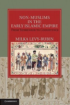 portada Non-Muslims in the Early Islamic Empire: From Surrender to Coexistence (Cambridge Studies in Islamic Civilization) (en Inglés)