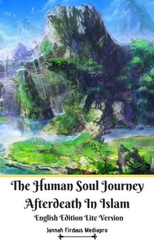 portada The Human Soul Journey Afterdeath In Islam English Edition Lite Version (en Inglés)