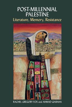 portada Post-Millennial Palestine: Literature, Memory, Resistance (in English)