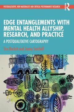portada Edge Entanglements With Mental Health Allyship, Research, and Practice (Postqualitative, new Materialist and Critical Posthumanist Research) (en Inglés)