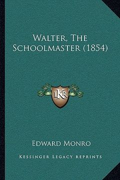portada walter, the schoolmaster (1854) (en Inglés)