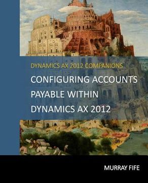 portada Configuring Accounts Payable Within Dynamics AX 2012 (in English)
