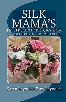 portada silk mama's 15 tips and tricks for cleaning silk plants