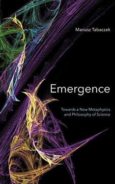 portada Emergence: Towards a new Metaphysics and Philosophy of Science (en Inglés)