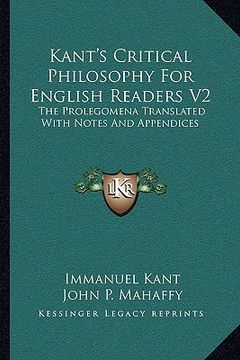 portada kant's critical philosophy for english readers v2: the prolegomena translated with notes and appendices