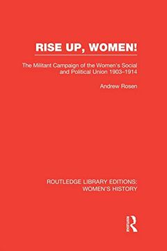 portada Rise up, Women! The Militant Campaign of the Women's Social and Political Union, 1903-1914 (en Inglés)