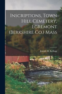 portada Inscriptions, Town Hill Cemetery, Egremont (Berkshire Co.) Mass (en Inglés)