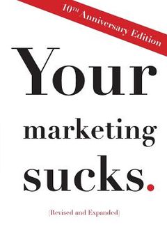 portada Your Marketing Sucks: 10th Anniversary Edition (en Inglés)