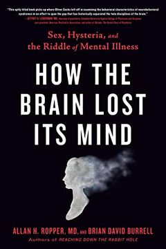 portada How the Brain Lost its Mind: Sex, Hysteria, and the Riddle of Mental Illness (in English)