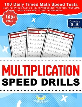 portada Multiplication Speed Drills: 100 Daily Timed Math Speed Tests, Multiplication Facts 0-12, Reproducible Practice Problems, Double and Multi-Digit Wo (en Inglés)