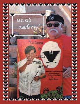 portada Mr. G's Battle Cry! La Causa De La Raza Wants You (en Inglés)