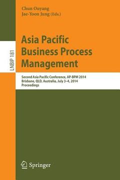 portada Asia Pacific Business Process Management: Second Asia Pacific Conference, Ap-BPM 2014, Brisbane, Qld, Australia, July 3-4, 2014, Proceedings (en Inglés)