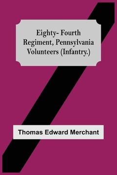 portada Eighty-Fourth Regiment, Pennsylvania Volunteers (Infantry.)