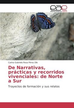 portada De Narrativas, prácticas y recorridos vivenciales: de Norte a Sur: Trayectos de formación y sus relatos