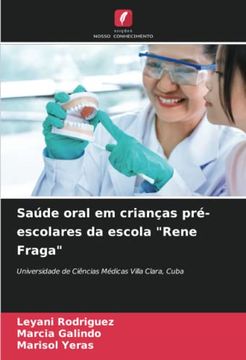 portada Saúde Oral em Crianças Pré-Escolares da Escola "Rene Fraga": Universidade de Ciências Médicas Villa Clara, Cuba (in Portuguese)