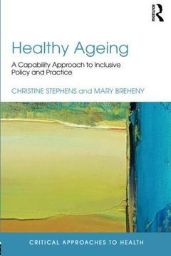 portada Healthy Ageing: A Capability Approach to Inclusive Policy and Practice (Critical Approaches to Health) 