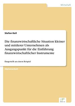 portada Die finanzwirtschaftliche Situation kleiner und mittlerer Unternehmen als Ausgangspunkt für die Einführung finanzwirtschaftlicher Instrumente (German Edition)