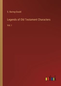 portada Legends of Old Testament Characters: Vol. I (en Inglés)