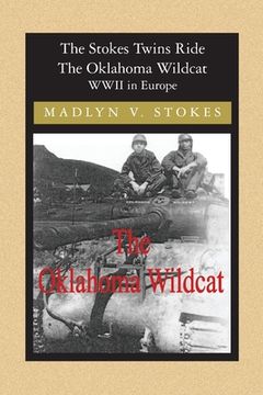 portada The Stokes Twins Ride The Oklahoma Wildcat: WWII in Europe (en Inglés)