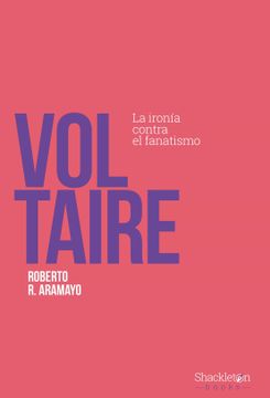 portada Voltaire: La Ironia Contra el Fanatismo (in Spanish)