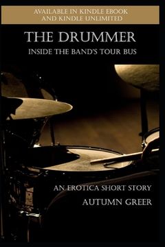 portada The Drummer: Inside the Band's Tour Bus: An Erotica Short Story