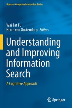 portada Understanding and Improving Information Search: A Cognitive Approach (in English)