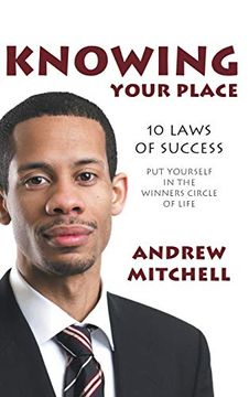 portada Knowing Your Place: 10 Laws of Success put Yourself in the Winners Circle of Life (en Inglés)